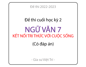 ĐỀ THI HK 2 NGỮ VĂN 7 NĂM 2023 đề 1 ĐỀ THI HK 2 NGỮ VĂN 7 NĂM 2023 đề 1