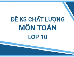 TẤT TẦN TẬT TRỌN BỘ ĐỀ KIỂM TRA MÔN TOÁN LỚP 10 TẤT TẦN TẬT TRỌN BỘ ĐỀ KIỂM TRA MÔN TOÁN LỚP 10