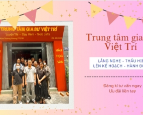 Trung tâm gia sư Việt Trí: Lắng nghe - Thấu hiểu - Lên kế hoạch - Hành động